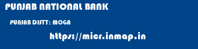 PUNJAB NATIONAL BANK  PUNJAB DISTT: MOGA    micr code
